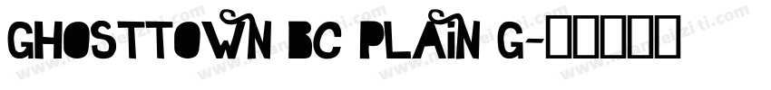 Ghosttown BC Plain G字体转换